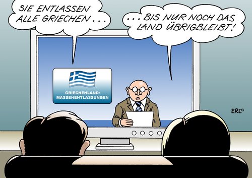 Cartoon: Griechenland (medium) by Erl tagged griechenland,euro,schulden,sparen,sparpolitik,spardiktat,eu,iwf,ezb,troika,entlassungen,massenentlassungen,griechenland,euro,schulden,sparen,sparpolitik,spardiktat,eu,iwf,ezb,troika,entlassungen,massenentlassungen