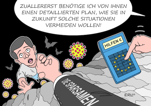 Cartoon: Man hilft ja wirklich gern (medium) by Erl tagged politik,corona,virus,pandemie,gesundheit,einbruch,wirtschaft,konjunktur,eu,gipfel,beratung,wiederaufbau,geld,hilfen,streit,darlehen,kredit,schulden,zuschuss,eurobonds,solidarität,sparkurs,die,sparsamen,vier,fünf,spaltung,nord,süd,ost,west,karikatur,erl,politik,corona,virus,pandemie,gesundheit,einbruch,wirtschaft,konjunktur,eu,gipfel,beratung,wiederaufbau,geld,hilfen,streit,darlehen,kredit,schulden,zuschuss,eurobonds,solidarität,sparkurs,die,sparsamen,vier,fünf,spaltung,nord,süd,ost,west,karikatur,erl