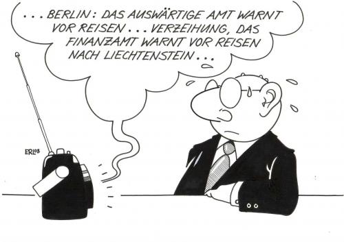 Cartoon: Reisewarnung (medium) by Erl tagged liechtenstein,,liechtenstein,außwertige,amt,berlin,regierung,bank,finanzamt,affären,reisen