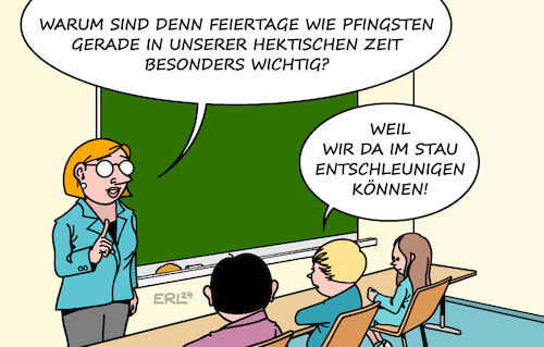 Cartoon: Sinn (medium) by Erl tagged politik,feiertag,pfingsten,ferien,urlaub,reise,auto,autobahn,stau,erholung,entschleunigung,hektik,schule,unterricht,kinder,lehrerin,schülerinnen,schüler,karikatur,erl,politik,feiertag,pfingsten,ferien,urlaub,reise,auto,autobahn,stau,erholung,entschleunigung,hektik,schule,unterricht,kinder,lehrerin,schülerinnen,schüler,karikatur,erl