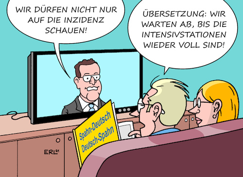 Cartoon: Spahn - Deutsch (medium) by Erl tagged politik,corona,virus,pandemie,covid19,fallzahlen,einhunderttausend,einwohner,tage,inzidenz,gesundheitsminister,jens,spahn,andere,werte,einweisung,krankenhaus,belegung,intensivbetten,intensivstationen,widerspruch,präsident,robert,koch,institut,lothar,wieler,übersetzung,sprache,karikatur,erl,politik,corona,virus,pandemie,covid19,fallzahlen,einhunderttausend,einwohner,tage,inzidenz,gesundheitsminister,jens,spahn,andere,werte,einweisung,krankenhaus,belegung,intensivbetten,intensivstationen,widerspruch,präsident,robert,koch,institut,lothar,wieler,übersetzung,sprache,karikatur,erl