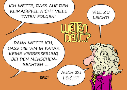 Cartoon: Wetten dass ...? (medium) by Erl tagged unterhaltung,fernsehen,samstag,abend,show,wetten,dass,thomas,gottschalk,politik,klima,klimawandel,klimagipfel,ergebnisse,worte,taten,sport,fußball,wm,katar,menschenrechte,karikatur,erl,unterhaltung,fernsehen,samstag,abend,show,wetten,dass,thomas,gottschalk,politik,klima,klimawandel,klimagipfel,ergebnisse,worte,taten,sport,fußball,wm,katar,menschenrechte,karikatur,erl