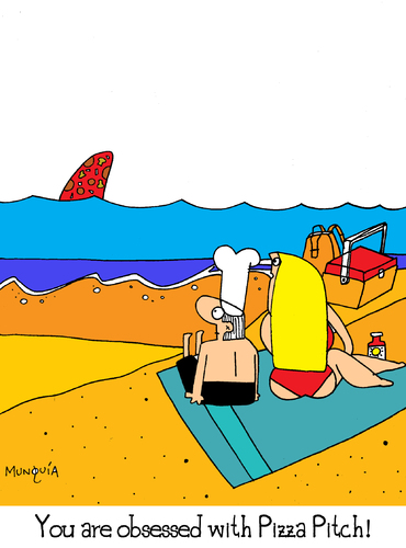 Cartoon: you are obsessed with pizzapitch (medium) by Munguia tagged pizzapitch,beach,woman,chef,shark,slice,pizza,sand,sea,ocean,water,blonde