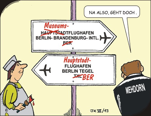 Cartoon: Flughafen BER (medium) by JotKa tagged steuergelder,steuern,baustopp,mehdorn,brandschutz,luftfahrt,tegel,schönefeld,berlin,flughafen