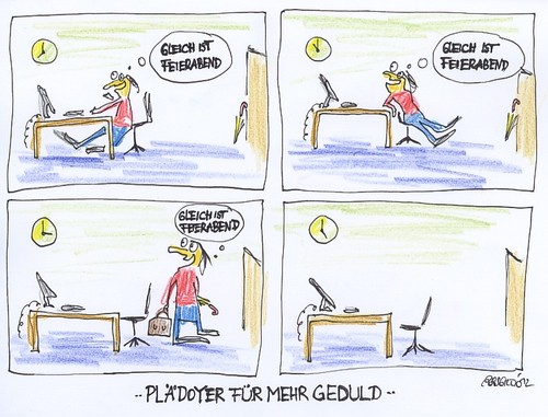 Cartoon: Plädoyer für mehr Geduld (medium) by Eggs Gildo tagged arbeitstag,feierabend,büro