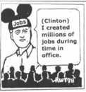 Cartoon: Millions lose job in Clinton era (small) by ray-tapajna tagged mickey,mouse,jobs,clinton,free,trade,failures,silent,depression