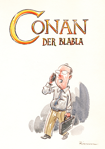 Cartoon: Conan (medium) by Riemann tagged conan,barbar,arnold,schwarzenegger,kino,phantasy,movie,handy,büro,fuzzie,langweiler,dauerquatscher,ärgernis,straßenszene,cartoon,george,riemann,conan,barbar,arnold,schwarzenegger,kino,phantasy,movie,handy,büro,fuzzie,langweiler,dauerquatscher,ärgernis,straßenszene,cartoon,george,riemann