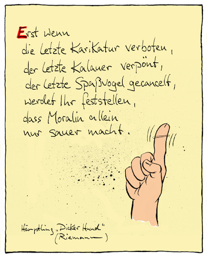 Cartoon: Humor (medium) by Riemann tagged humor,satire,karikatur,meinungsfreiheit,kunst,religion,moral,apostel,moralin,verbot,spassfrei,cancel,culture,beleidigt,freiheit,meinung,lachen,spass,cartoon,george,riemann,humor,satire,karikatur,meinungsfreiheit,kunst,religion,moral,apostel,moralin,verbot,spassfrei,cancel,culture,beleidigt,freiheit,meinung,lachen,spass,cartoon,george,riemann