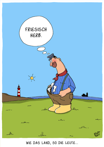 Cartoon: Friesisch herb (medium) by luftzone tagged thomas,luft,cartoon,lustig,ostfriese,ostfriesland,friesisch,herb,land,leute,meer,mann,nordsee,leuchtturm,sonne,schiff,werbung,thomas,luft,cartoon,lustig,ostfriese,ostfriesland,friesisch,herb,land,leute,meer,mann,nordsee,leuchtturm,sonne,schiff,werbung