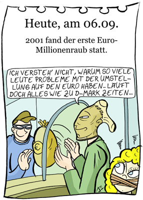 Cartoon: 5. September (medium) by chronicartoons tagged euro,bankraub,überfall,geld,cartoon