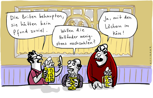 Cartoon: nachzahlen (medium) by kittihawk tagged kittihawk,2014,eu,europäische,union,haushalt,nachzahlung,erstattung,neuberechnung,großbritannien,niederlande,briten,holländer,kein,pfund,zuviel,nachzahlen,mit,löchern,im,käse,stammtisch,kneipe,theke,protest,protestieren,kittihawk,2014,eu,europäische,union,haushalt,nachzahlung,erstattung,neuberechnung,großbritannien,niederlande,briten,holländer,kein,pfund,zuviel,nachzahlen,mit,löchern,im,käse,stammtisch,kneipe,theke,protest,protestieren