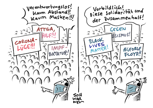 Cartoon: Corona Demo Black Lives Matter (medium) by Schwarwel tagged corona,pandemie,virus,coronakrise,epidemie,covid19,abstand,abstandsregeln,halten,maska,maskenpflicht,schutzmaske,virusinfektion,demo,demos,demonstration,rassismus,blacklivesmatter,black,lives,matter,deminstranten,george,floyd,rassisten,impflicht,impfzwang,coronagegner,coronaleugner,impfgegner,attila,hildmann,rechtsextremismus,rechtsextrem,polizeigewalt,polizeieinsatz,polizei,schwarze,afroamerikaner,solidarität,cartoon,karikatur,schwarwel,corona,pandemie,virus,coronakrise,epidemie,covid19,abstand,abstandsregeln,halten,maska,maskenpflicht,schutzmaske,virusinfektion,demo,demos,demonstration,rassismus,blacklivesmatter,black,lives,matter,deminstranten,george,floyd,rassisten,impflicht,impfzwang,coronagegner,coronaleugner,impfgegner,attila,hildmann,rechtsextremismus,rechtsextrem,polizeigewalt,polizeieinsatz,polizei,schwarze,afroamerikaner,solidarität,cartoon,karikatur,schwarwel