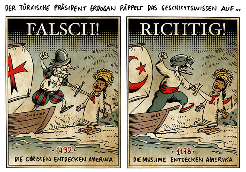 Cartoon: Geschichtsverständnis Erdogan (medium) by Schwarwel tagged geschichtsverständnis,erdogan,geschichte,historie,türkei,türkisch,präsident,muslime,entdeckung,amerika,karikatur,schwarwel,geschichtsverständnis,erdogan,geschichte,historie,türkei,türkisch,präsident,muslime,entdeckung,amerika,karikatur,schwarwel