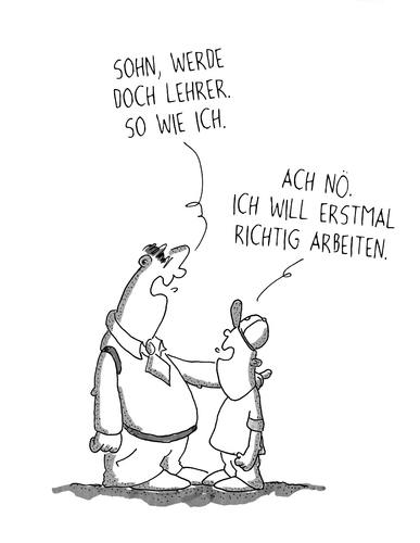 Cartoon: Berufswahl (medium) by SCHÖN BLÖD tagged schön,blöd,thomas,luft,cartoon,lustig,lehrer,beruf,vater,sohn,pädagogik,schön,blöd,thomas,luft,cartoon,lustig,lehrer,beruf,vater,sohn,pädagogik