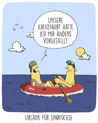 Cartoon: Kreuzfahrt (medium) by SCHÖN BLÖD tagged thomas,luft,cartoonalarm,kreuzfahrt,meer,ozean,wasser,billig,sparen,sparfuchs,schlauchboot,ruderboot,urlaub,thomas,luft,cartoonalarm,kreuzfahrt,meer,ozean,wasser,billig,sparen,sparfuchs,schlauchboot,ruderboot,urlaub