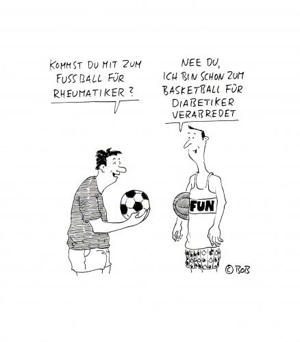 Cartoon: Kommst du mit? (medium) by Christian BOB Born tagged ball,sport,krank,rheuma,rheumatiker,diabetiker,diabetes,sport,fussball,fußball,basketball,bewegung,fitness,gymnastik,krankheit,krank,gesundheit,leiden,körper