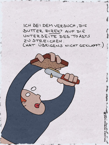 Cartoon: Butterseite unten (medium) by hollers tagged philosophie,toast,butter,murphyslaw,butterseite,unten,zufall,experiment,glück,pech,unglück,philosophie,toast,butter,murphyslaw,butterseite,unten,zufall,experiment,glück,pech,unglück