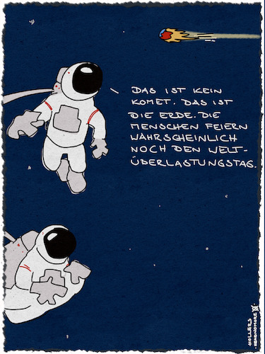 Cartoon: Komet (medium) by hollers tagged komet,weltüberlastung,weltressourcen,ignoranz,überlastungstag,weltüberlastungstag,waldbrände,menschen,feiern,astronauten,weltall,klima,umweltschutz,klimaschutz,klimawandel,wetter,naturkatastrophen,komet,weltüberlastung,weltressourcen,ignoranz,überlastungstag,weltüberlastungstag,waldbrände,menschen,feiern,astronauten,weltall,klima,umweltschutz,klimaschutz,klimawandel,wetter,naturkatastrophen