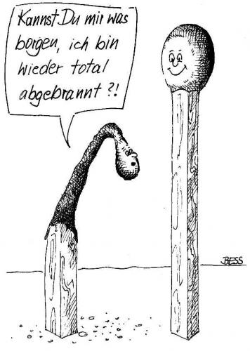 Cartoon: ohne Titel (medium) by besscartoon tagged streichholz,schulden,geld,borgen,bess,besscartoon