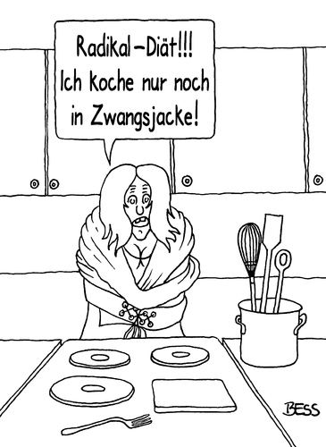 Cartoon: Radikal-Diät (medium) by besscartoon tagged essen,trinken,diät,zwangsjacke,kochen,radikal,bess,besscartoon