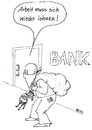 Cartoon: Arbeit muss sich wieder lohnen (small) by besscartoon tagged mann,einbrecher,dieb,arbeit,bank,geld,bess,besscartoon