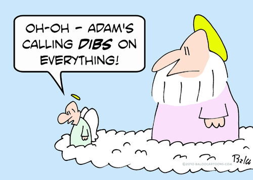 Cartoon: adam god calling dibs everything (medium) by rmay tagged adam,god,calling,dibs,everything