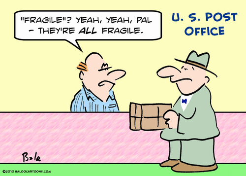 Cartoon: all fragile post office (medium) by rmay tagged all,fragile,post,office