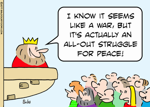 Cartoon: All Out struggle for Peace (medium) by rmay tagged king,war,seems,all,out,struggle,peace