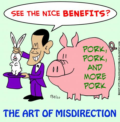 Cartoon: art misdirection obama pork (medium) by rmay tagged art,misdirection,obama,pork