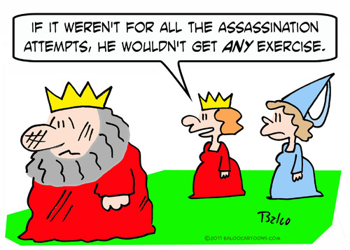 Cartoon: assassination attempts exercise (medium) by rmay tagged assassination,attempts,exercise,king