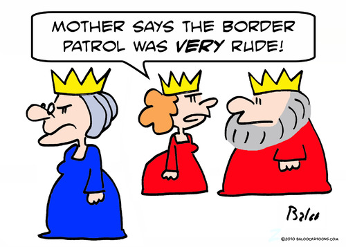 Cartoon: border patrol rude king queen (medium) by rmay tagged border,patrol,rude,king,queen,mother