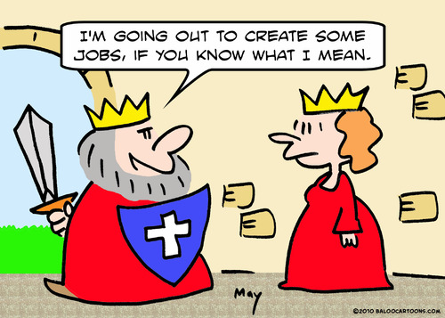 Cartoon: create jobs king know mean (medium) by rmay tagged create,jobs,king,know,mean
