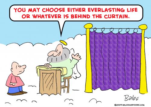 Cartoon: everlasting life curtain (medium) by rmay tagged everlasting,life,curtain