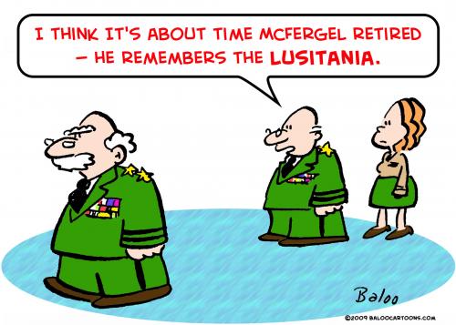 Cartoon: general remembers lusitania (medium) by rmay tagged general,remembers,lusitania