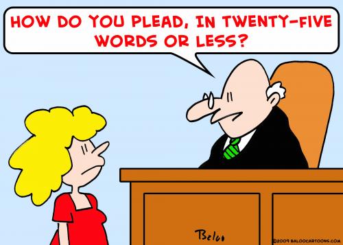 Cartoon: judge plead twenty five words (medium) by rmay tagged judge,plead,twenty,five,words