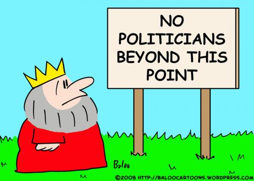 Cartoon: NO POLITICIANS BEYOND THIS POINT (medium) by rmay tagged no,politicians,beyond,this,point,king