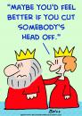 Cartoon: 1 king cut head off (small) by rmay tagged king,cut,head,off