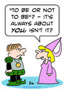 Cartoon: always about you hamlet to be no (small) by rmay tagged always,about,you,hamlet,to,be,not