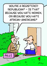 Cartoon: because hate women republician (small) by rmay tagged because,hate,women,republician