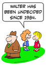 Cartoon: been undecided since 1984 (small) by rmay tagged been,undecided,since,1984