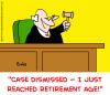 Cartoon: reached retirement age judge (small) by rmay tagged reached,retirement,age,judge,case,dismissed