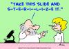 Cartoon: sterilize slide scientist (small) by rmay tagged sterilize,slide,scientist